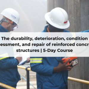 Service Life, Assessment and Repair of Concrete Structures: 50 hours
